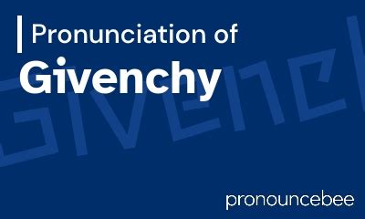 givenchy pronuncia|givenchy pronunciation in english.